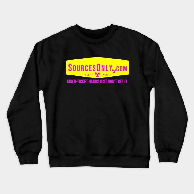 Sources Only Crewneck Sweatshirt by Crude or Refined